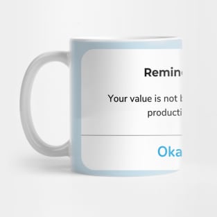 Reminder: Your value is not based on your productivity Mug